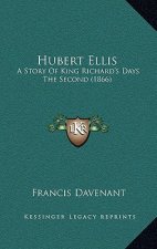 Hubert Ellis: A Story Of King Richard's Days The Second (1866)