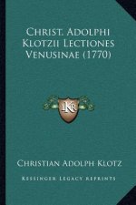 Christ. Adolphi Klotzii Lectiones Venusinae (1770)