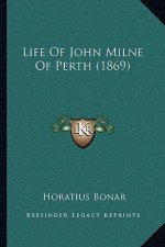 Life Of John Milne Of Perth (1869)
