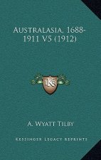 Australasia, 1688-1911 V5 (1912)