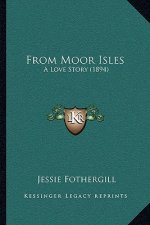 From Moor Isles: A Love Story (1894)