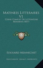 Matinees Litteraires V1: Cours Complet De Litterature Moderne (1857)