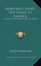 Morford's Short Trip Guide To America: United States And Canada (1874)
