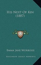 His Next Of Kin (1887)