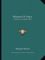 Margaret Of Anjou: A Poem, In Ten Cantos (1816)