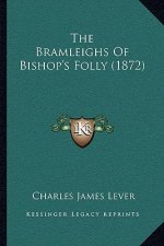 The Bramleighs Of Bishop's Folly (1872)