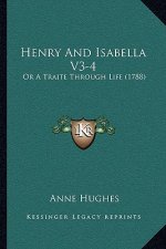 Henry And Isabella V3-4: Or A Traite Through Life (1788)
