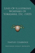 Lives Of Illustrious Worthies Of Yorkshire, Etc. (1835)