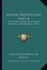 Latium Restitutum Part 4: Seu Latina Lingua In Veterem Restituta Splendorem (1720)