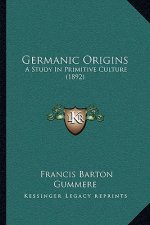 Germanic Origins: A Study In Primitive Culture (1892)