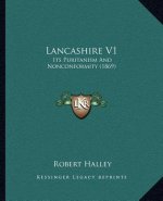 Lancashire V1: Its Puritanism And Nonconformity (1869)