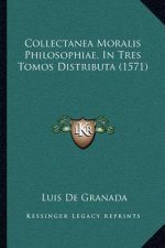 Collectanea Moralis Philosophiae, In Tres Tomos Distributa (1571)
