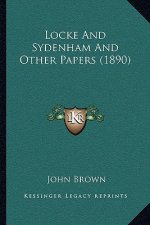 Locke And Sydenham And Other Papers (1890)