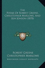 The Poems Of Robert Greene, Christopher Marlowe, And Ben Jonson (1878)