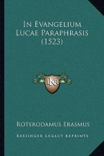In Evangelium Lucae Paraphrasis (1523)