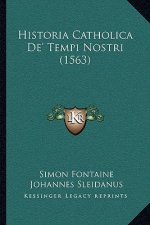 Historia Catholica De' Tempi Nostri (1563)
