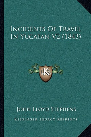 Incidents Of Travel In Yucatan V2 (1843)