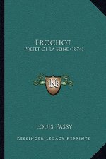 Frochot: Prefet De La Seine (1874)