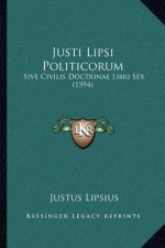 Justi Lipsi Politicorum: Sive Civilis Doctrinae Libri Sex (1594)