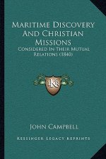 Maritime Discovery And Christian Missions: Considered In Their Mutual Relations (1840)