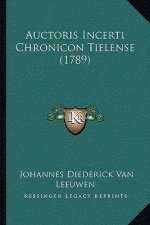 Auctoris Incerti Chronicon Tielense (1789)