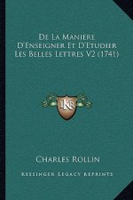 De La Maniere D'Enseigner Et D'Etudier Les Belles Lettres V2 (1741)