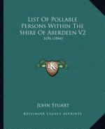 List Of Pollable Persons Within The Shire Of Aberdeen V2: 1696 (1844)