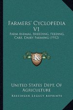 Farmers' Cyclopedia V1: Farm Animal, Breeding, Feeding, Care, Dairy Farming (1912)