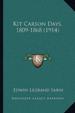 Kit Carson Days, 1809-1868 (1914)