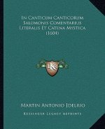 In Canticum Canticorum Salomonis Comentarius Literalis Et Catena Mystica (1604)
