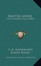 Master Lionel: That Tiresome Child (1885)