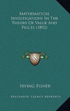 Mathematical Investigations In The Theory Of Value And Prices (1892)