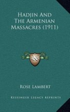 Hadjin And The Armenian Massacres (1911)