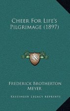 Cheer For Life's Pilgrimage (1897)