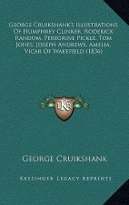 George Cruikshank's Illustrations Of Humphrey Clinker, Roderick Random, Peregrine Pickle, Tom Jones, Joseph Andrews, Amelia, Vicar Of Wakefield (1836)