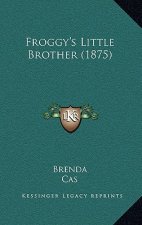 Froggy's Little Brother (1875)