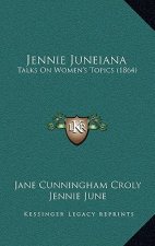 Jennie Juneiana: Talks On Women's Topics (1864)