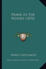 Frank In The Woods (1870)