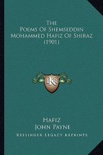 The Poems Of Shemseddin Mohammed Hafiz Of Shiraz (1901)