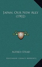 Japan, Our New Ally (1902)