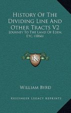 History Of The Dividing Line And Other Tracts V2: Journey To The Land Of Eden, Etc. (1866)