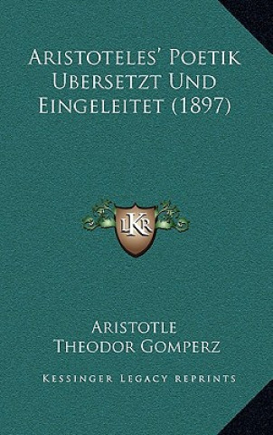 Aristoteles' Poetik Ubersetzt Und Eingeleitet (1897)