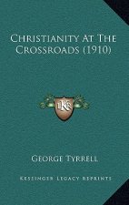 Christianity At The Crossroads (1910)