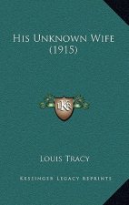 His Unknown Wife (1915)