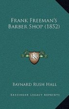 Frank Freeman's Barber Shop (1852)