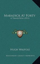 Maradick At Forty: A Transition (1911)