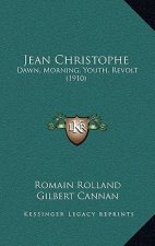 Jean Christophe: Dawn, Morning, Youth, Revolt (1910)