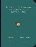 Il Diritto Di Sciopero E Il Contratto Di Lavoro (1907)