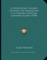 Il Navigatore Italiano Giovanni Da Verrazzano E Il Corsaro Francese Giovanni Florin (1900)