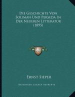 Die Geschichte Von Soliman Und Perseda In Der Neueren Litteratur (1895)